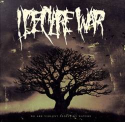 I Declare War : We Are Violent People by Nature